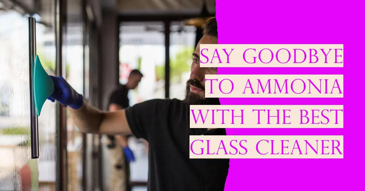 Best Ammonia Free Glass Cleaner